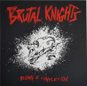 LP - Brutal Knights - Blown 2 Completion - Ltd. Ed., Numbered, incl. Insert