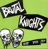 7inch Vinyl Single - Brutal Knights - Not Fun EP