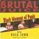 7inch Vinyl Single - Brutal Juice - Black Moment Of Panic b/w Rock Town