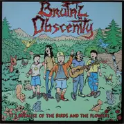 LP - Brutal Obscenity - It's Because Of The Birds And The Flowers... - incl. Inserts