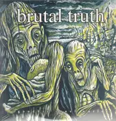 Brutal Truth - Goodbye Cruel World!