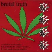 Brutal Truth - Evolution In One Take: For Grindfreaks Only! Volume 2
