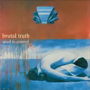 Brutal Truth - Need to Control