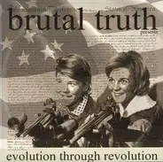 Brutal Truth - Evolution Through Revolution