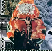 Brutal Truth - Perpetual Conversion