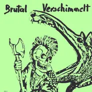 Brutal Verschimmelt - Brutal Verschimmelt