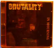 BRUTALITY - In Mourning