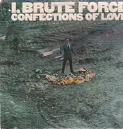 Brute Force - Confections Of Love