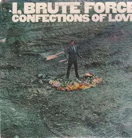 Brute Force - Confections Of Love