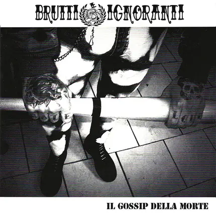 Brutti E Ignoranti - Il Gossip Della Morte