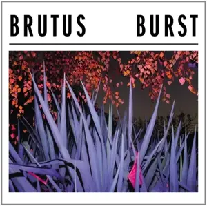 Brutus - Burst