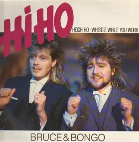 Bruce & Bongo - Hi Ho (Heigh Ho - Whistle While You Work)