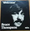 LP - Bruce Thompson - Welcome