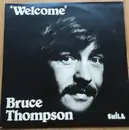 LP - Bruce Thompson - Welcome