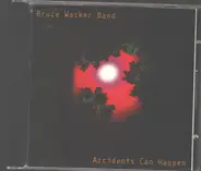 Bruce Wacker Band - Accidents Can Happen