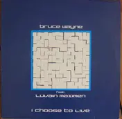 Bruce Wayne Feat. Luvain Maximen - I Choose To Live (Vinyl 1)
