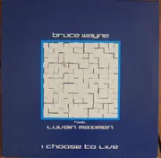 12'' - Bruce Wayne Feat. Luvain Maximen - I Choose To Live (Vinyl 1)