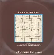 12inch Vinyl Single - Bruce Wayne Feat. Luvain Maximen - I Choose To Live Vinyl 2