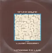 Bruce Wayne Feat. Luvain Maximen - I Choose To Live Vinyl 2