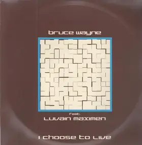 Bruce Wayne Feat. Luvain Maximen - I Choose To Live Vinyl 2
