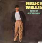 Bruce Willis - Turn It Up (A Little Louder)