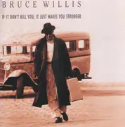 LP - Bruce Willis - If It Don't Kill You, It Just Makes You Stronger