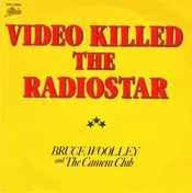 Bruce Woolley And The Camera Club - Video Killed The Radio Star