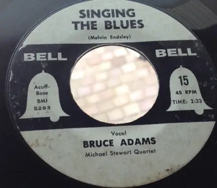 Bruce Adams - Singing The Blues / Hey! Jealous Lover