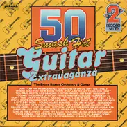 Bruce Baxter Orchestra - 50 Smash Hit Guitar Extravaganza