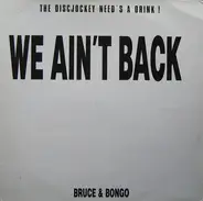 Bruce & Bongo - We Ain't Back