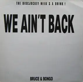 Bruce & Bongo - We Ain't Back