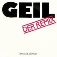 Bruce & Bongo - Geil (Der Remix)
