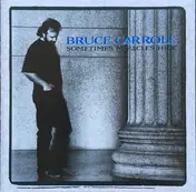 Bruce Carroll - Sometimes Miracles Hide