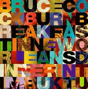 Bruce Cockburn - Breakfast In New Orleans.....Dinner In Timbuktu