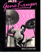 Bruce Crowther - Gene Krupa: Life and Times (Jazz life & times)