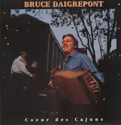 LP - Bruce Daigrepont - Coeur Des Cajuns