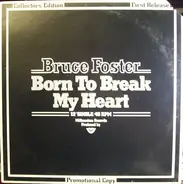 Bruce Foster - Born To Break My Heart