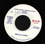 7inch Vinyl Single - Bruce Gosse - Tennessee Queen/ Daddy Bring Mommy Home Again