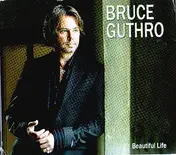 Bruce Guthro - Beautiful Life