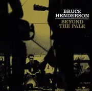 CD - Bruce Henderson - Beyond The Pale
