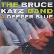 Bruce Katz Band - A Deeper Blue