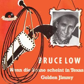 Bruce Low - Golden Jimmy / Wenn Die Sonne Scheint In Texas