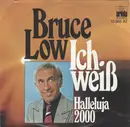 7inch Vinyl Single - Bruce Low - Ich Weiß