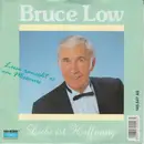 7inch Vinyl Single - Bruce Low - Leise Rauscht Es Am Missouri / Liebe Ist Hoffnung