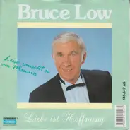 Bruce Low - Leise Rauscht Es Am Missouri / Liebe Ist Hoffnung