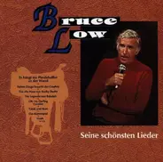 Bruce Low - Seine schönsten Lieder