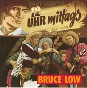 Bruce Low - 12 Uhr Mittags