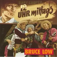 Bruce Low - 12 Uhr Mittags