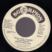 Bruce Mullen - Give Her A Hand