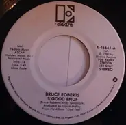Bruce Roberts - S'Good Enuf